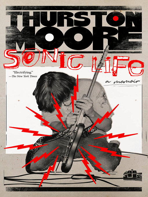 Title details for Sonic Life by Thurston Moore - Available